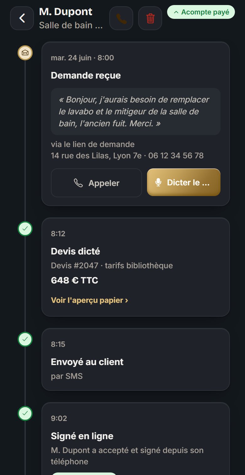 Le fil du chantier : demande reçue 8h00, devis dicté 8h12, envoyé 8h15, signé en ligne 9h02